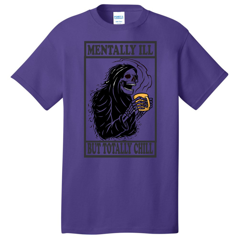 Mentally Ill But Totally Chill    (4) Basic T-shirt by cm-arts | Artistshot