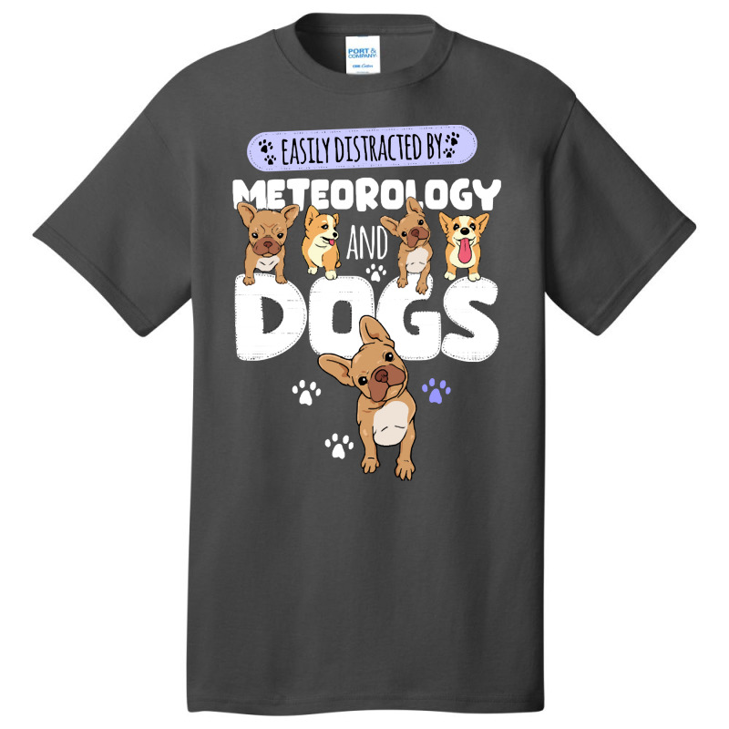 Meteorology Meteorology And Dogs Basic T-shirt | Artistshot