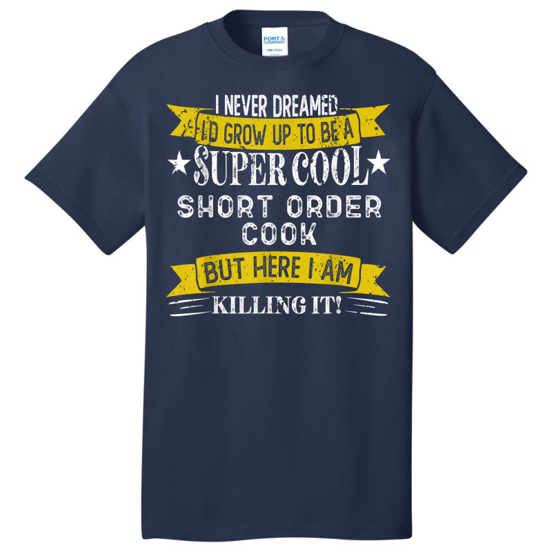 Funny Short Order Cook Shirts Job Title Professions T Shirt Basic T-shirt | Artistshot