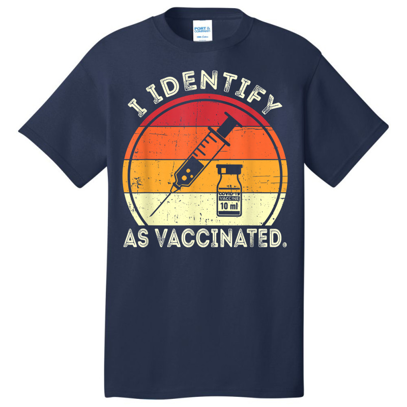 I Identify As Vaccinated Vintage Vaccine T Shirt Basic T-shirt by cm-arts | Artistshot