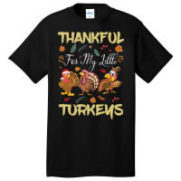 Thanksgiving Turkeythankful For My Littel Basic T-shirt | Artistshot