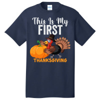 This Is My First Thanksgiving This Is My First Thanksgiving Basic T-shirt | Artistshot