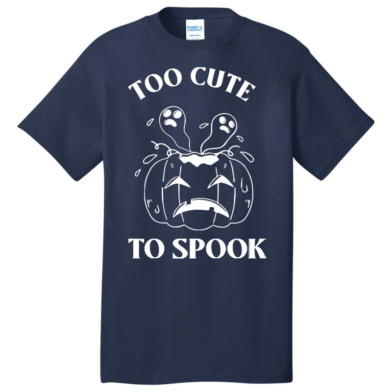 Too Cute To Spook T O O C U T E T O S P O O K Basic T-shirt | Artistshot