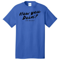 Friends How You Doin' Text Basic T-shirt | Artistshot