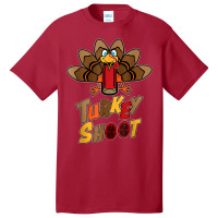 Turkey Shoot Turkey Target Practice Turkey Shoot T Shirt Basic T-shirt | Artistshot