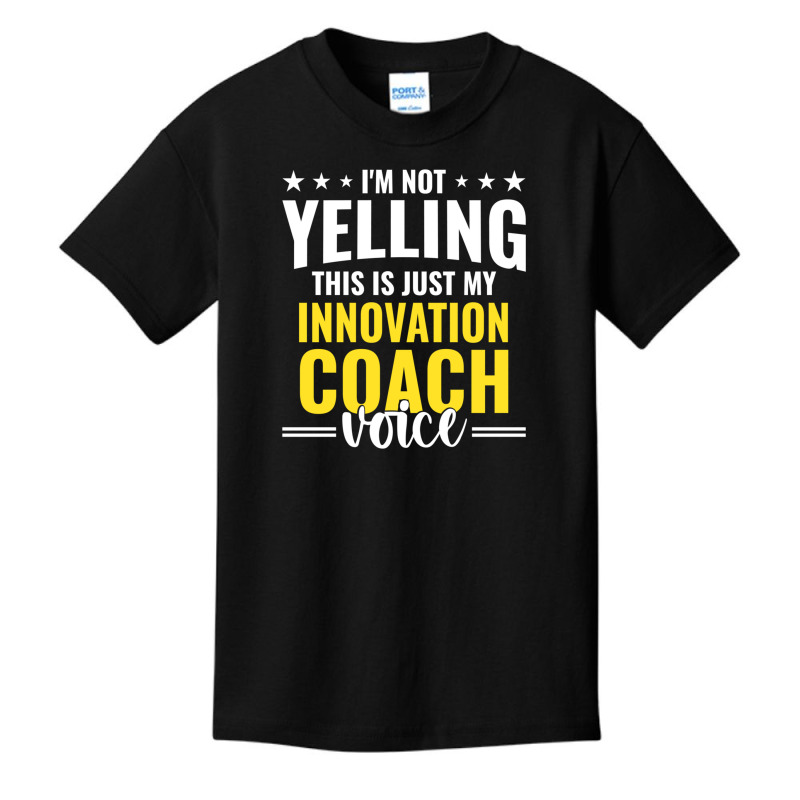 Not Yelling Innovation Coach Voice Innovation Coach Humor Long Sleeve Basic Youth T-shirt by cm-arts | Artistshot