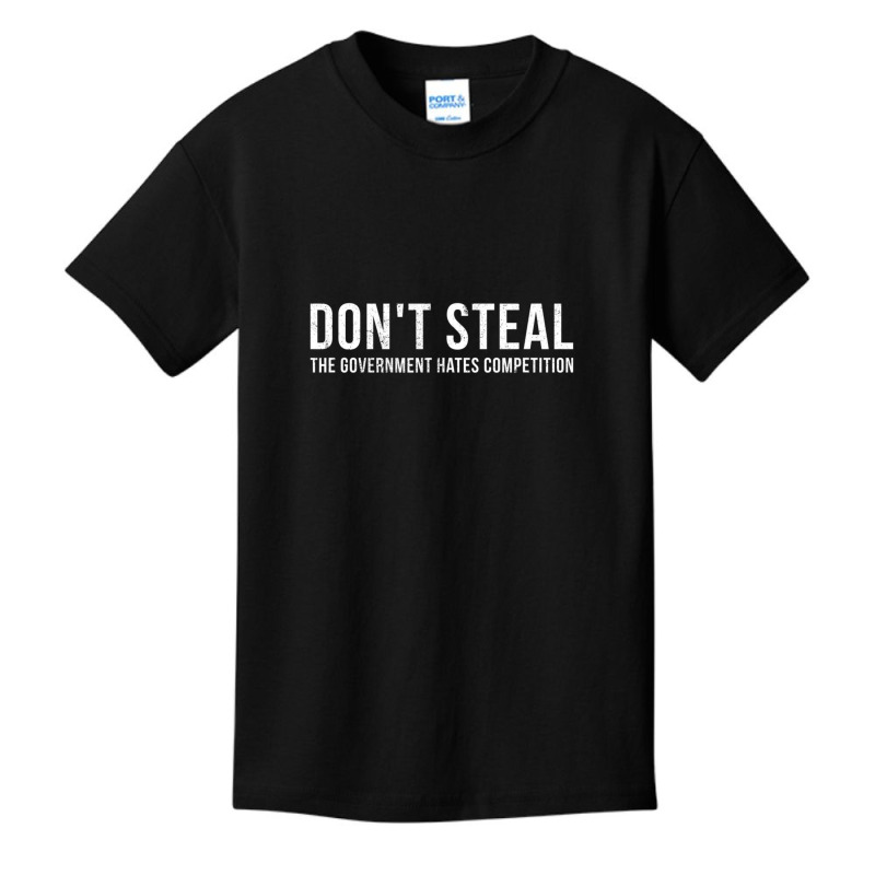 Dont Steal The Government Hates Competition Political Basic Youth T-shirt by cm-arts | Artistshot