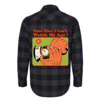 Time Flies, I Can't. Watch Me Age Flannel Shirt | Artistshot