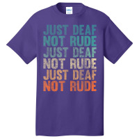 Hearing Impaired Deaf Awareness Vintage Just Deaf Not Rude Basic T-shirt | Artistshot