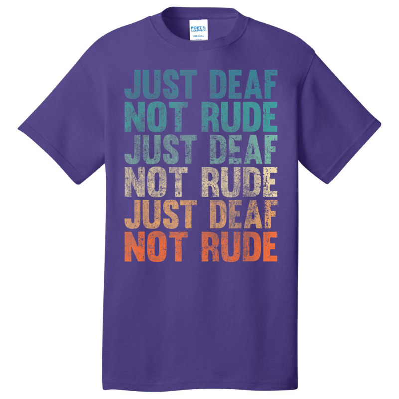 Hearing Impaired Deaf Awareness Vintage Just Deaf Not Rude Basic T-shirt by cm-arts | Artistshot