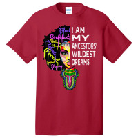 I Am My Ancestors Wildest Dreams Black History Month Basic T-shirt | Artistshot