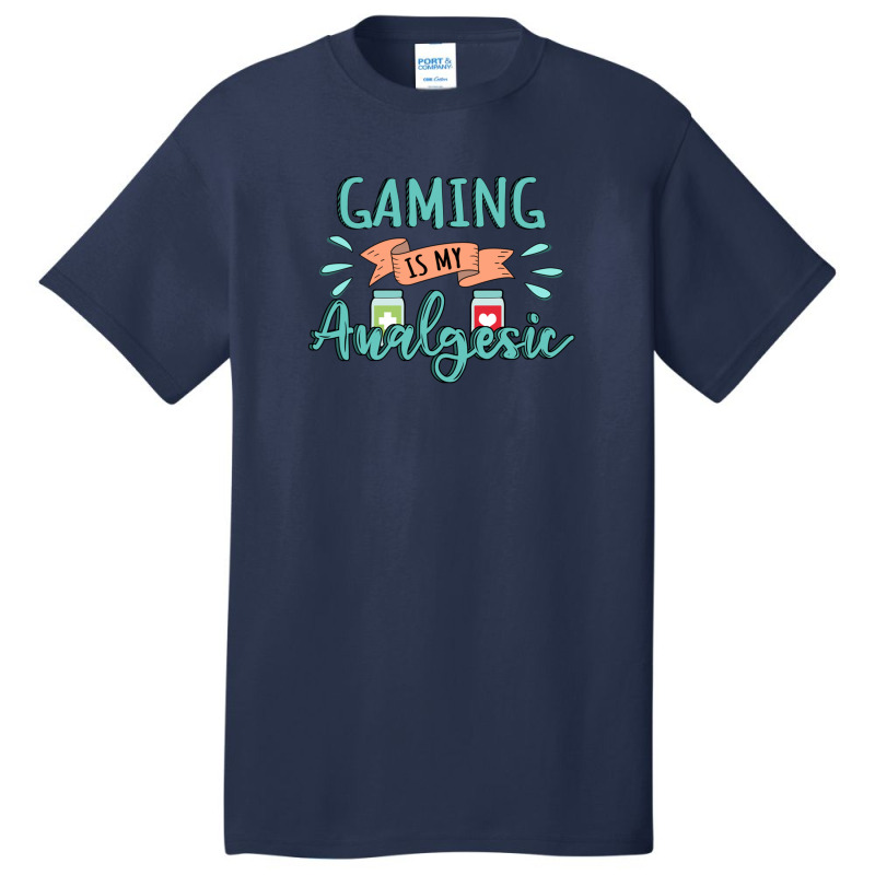 Gaming Is My Analgesic Design Quote Basic T-shirt by AngieFurr | Artistshot