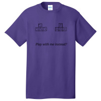 Play With Me Instead 1 Basic T-shirt | Artistshot