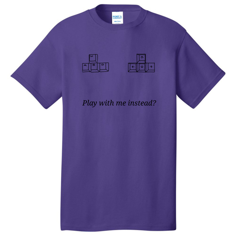 Play With Me Instead 1 Basic T-shirt by RodneyAbernathy | Artistshot