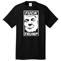 Fuck Trump Basic T-shirt | Artistshot