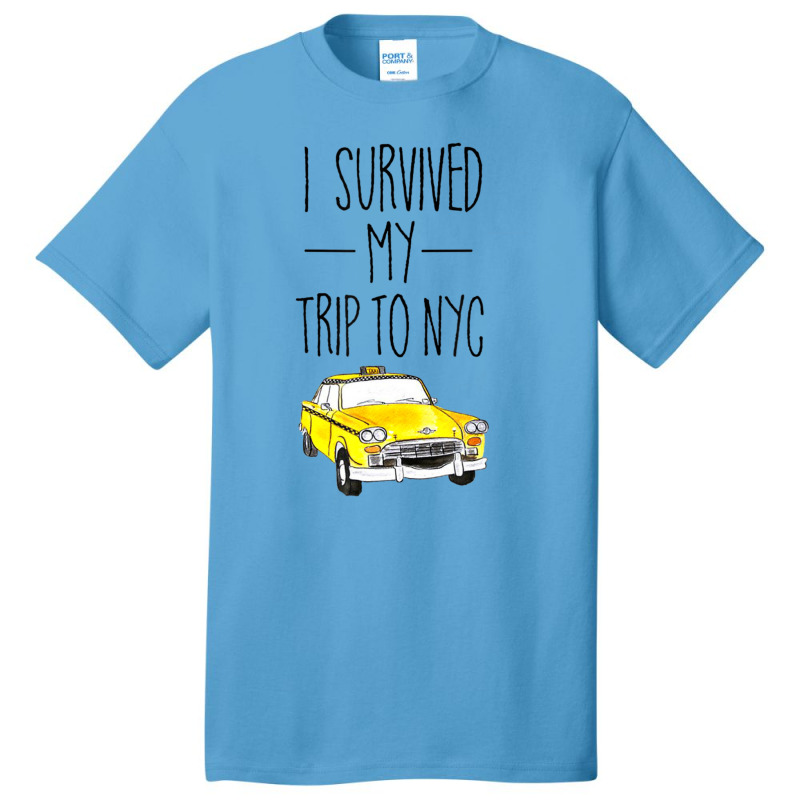 I Survived My Trip To Nyc New York City Taxi Cab Basic T-shirt by cm-arts | Artistshot