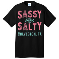 Galveston Texas Sassy And Salty Souvenir Basic T-shirt | Artistshot