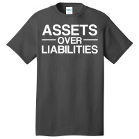 Assets Over Liabilities Accountant Basic T-shirt | Artistshot