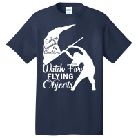 Color Guard Caution Watch For Flying Objects Basic T-shirt | Artistshot