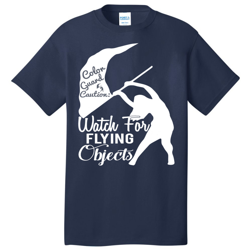 Color Guard Caution Watch For Flying Objects Basic T-shirt | Artistshot