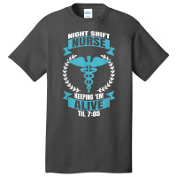 Nurses Night Shift Nurse Nursing T Shirt Basic T-shirt | Artistshot