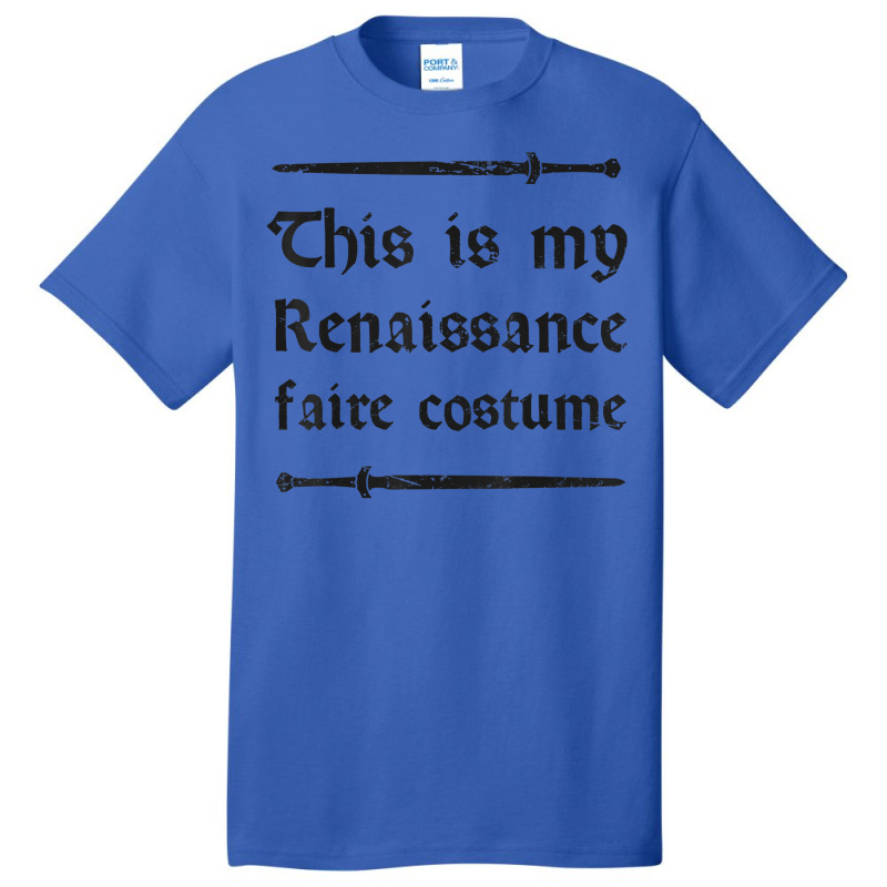 This Is My Renaissance Faire Costume T Shirt Basic T-shirt by nilaeshuhyfa | Artistshot