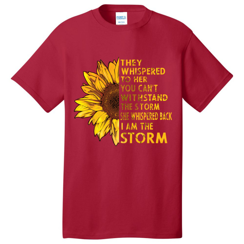 They Whispered To Her You Cannot Withstand The Flower Basic T-shirt | Artistshot