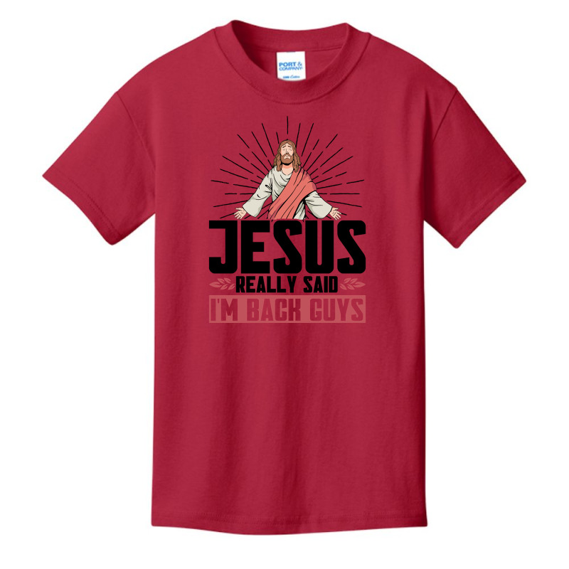 Jesus Really Said I'm Back Guys Faith Christian Basic Youth T-shirt | Artistshot