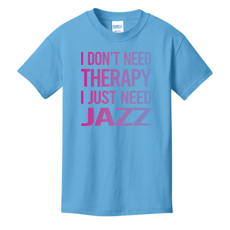 I Dont Need Therapy Jazz Basic Youth T-shirt | Artistshot