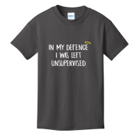 In My Defense I Was Left Unsupervised Clumsy Basic Youth T-shirt | Artistshot