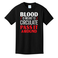 Blood Is Meant To Circulate Pass It Around Phlebotomist Tank Top Basic Youth T-shirt | Artistshot