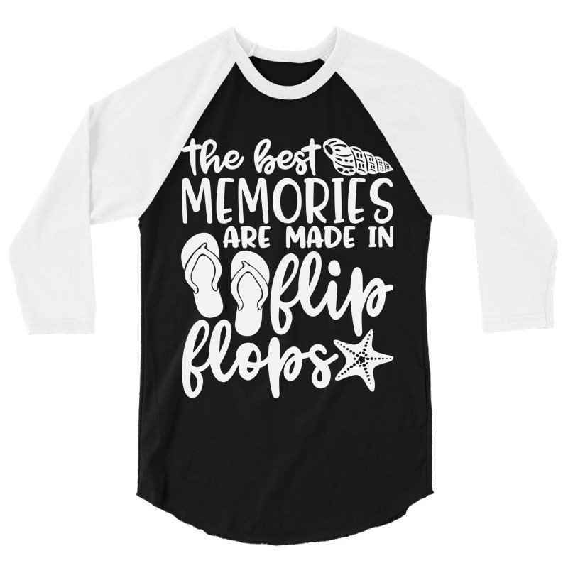 The Best Memories Are Made In Flip Flops 3/4 Sleeve Shirt | Artistshot