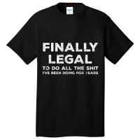 Finally Legal 21 St Birthday Basic T-shirt | Artistshot