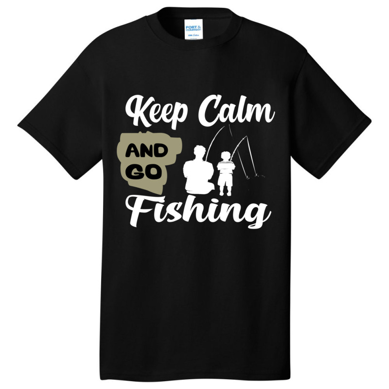 Keep Calm And Go Fishing Basic T-shirt | Artistshot