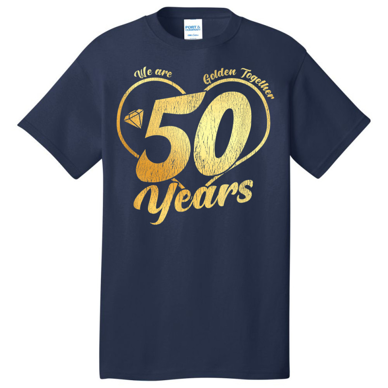 We Are Together 50 Years 50th Anniversary Wedding Basic T-shirt By ...