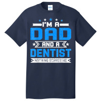 Mens Distressed I'm A Dad And A Dentist Funny Father's Day Basic T-shirt | Artistshot