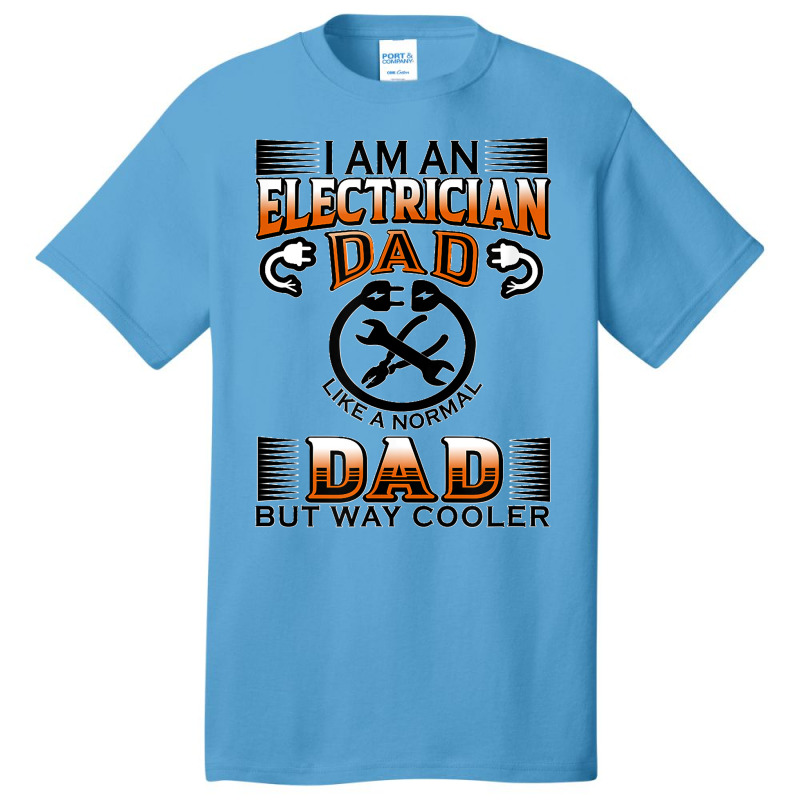 Mens Electrician Dad Like A Normal Dad Basic T-shirt | Artistshot