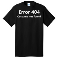 Error 404 Costume Not Found Funny Lazy Halloween Basic T-shirt | Artistshot