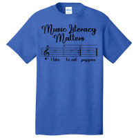 Music Literacy Matters I Like To Eat Puppies, Funny Design T Shirt Basic T-shirt | Artistshot