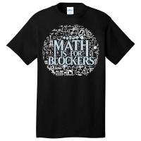 Math Is For Blockers Artifact Edition Classic Basic T-shirt | Artistshot