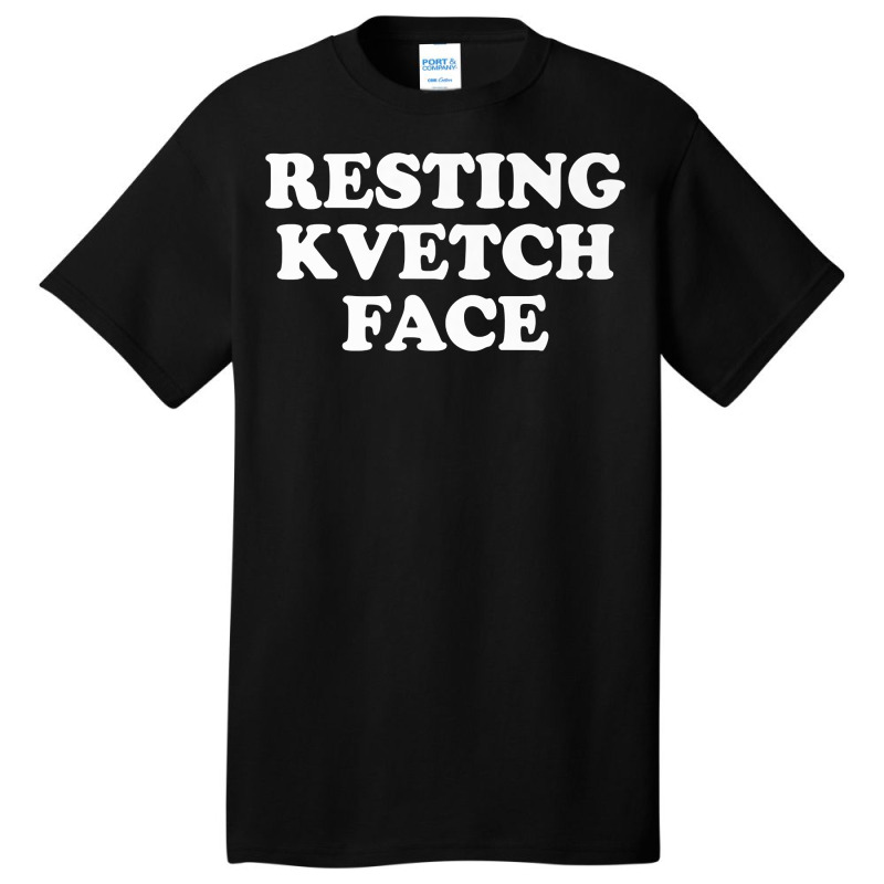 Resting Kvetch Face Premium T Shirt Basic T-shirt by pofijinashu | Artistshot