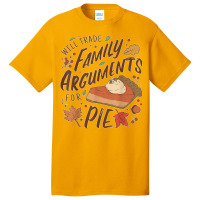 Funny Thanksgiving Will Trade Family Arguments For Pie Basic T-shirt | Artistshot