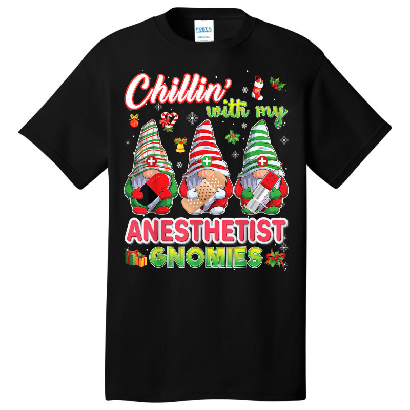 Chillin With My Anesthetist Gnomies Nurse Christmas Gnomes T Shirt Basic T-shirt | Artistshot