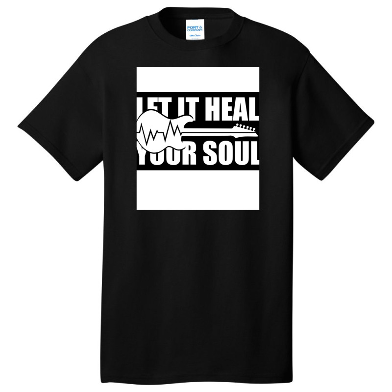 Let It Heal Your Soul Basic T-shirt | Artistshot