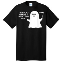 This Is My Ghost Hunting Halloween Shirt T Shirt Basic T-shirt | Artistshot