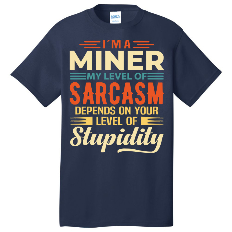 Miner I'm A Miner Basic T-shirt by kerchingparticular | Artistshot