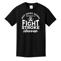 Not Going Down Without A Fight Stroke Warrior Awareness T Shirt Basic Youth T-shirt | Artistshot