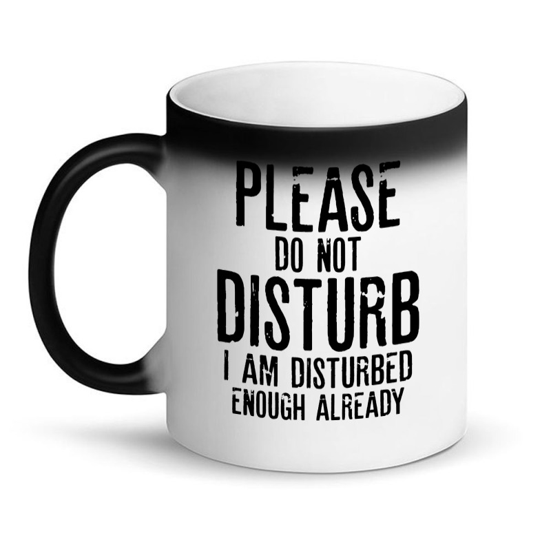 Coffee Cup Travel Mug 11 15 Oz Do Not Disturb I'm Disturbed Enough Already 