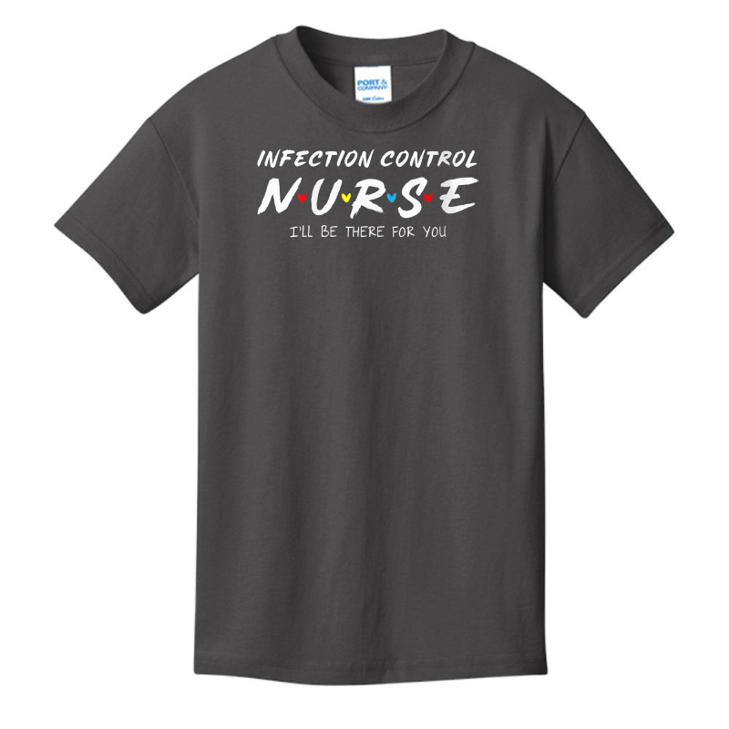 Womens Infection Control Nurse I'll Be There For Your Nurse Week V Nec Basic Youth T-shirt | Artistshot