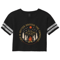 Life Is Better Around The Campfire Scorecard Crop Tee | Artistshot